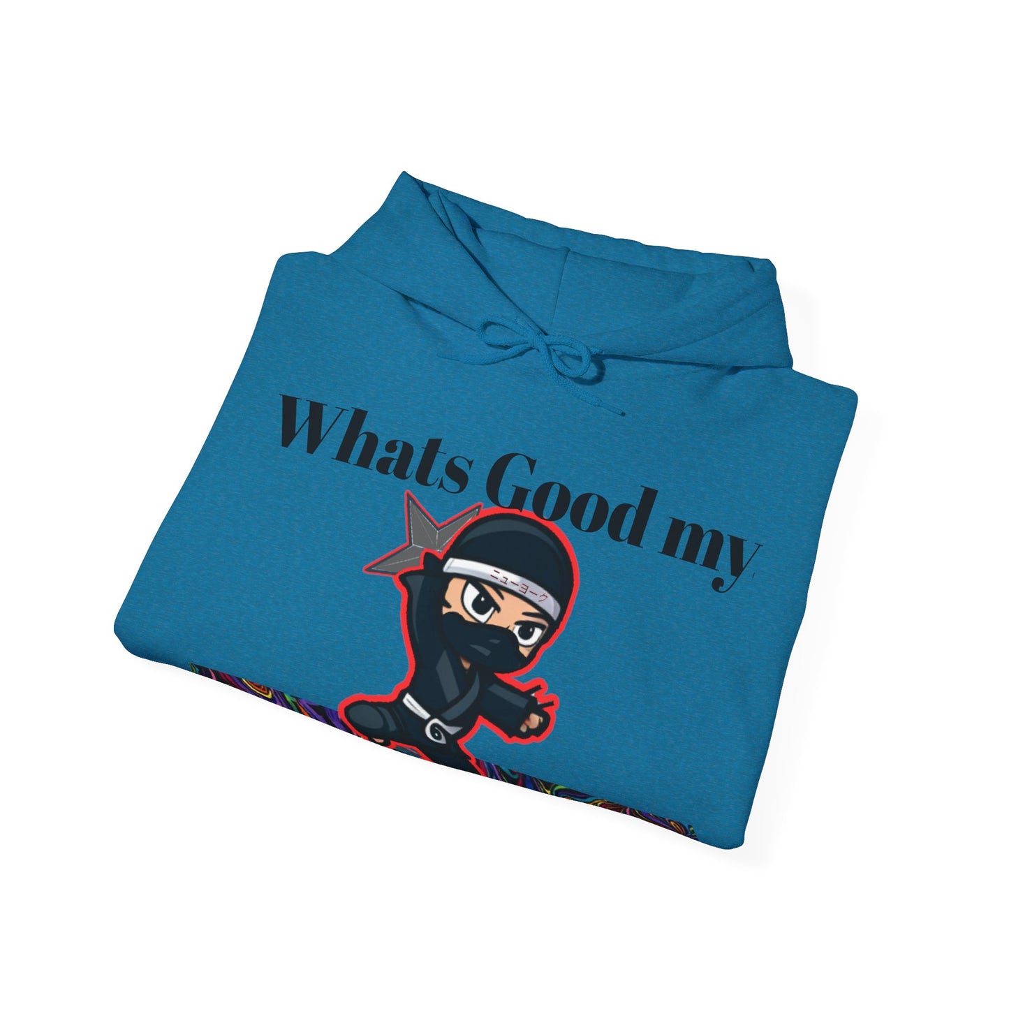 Whats Good MY Ninja!? Unisex Heavy Blend™ Hooded Sweatshirt